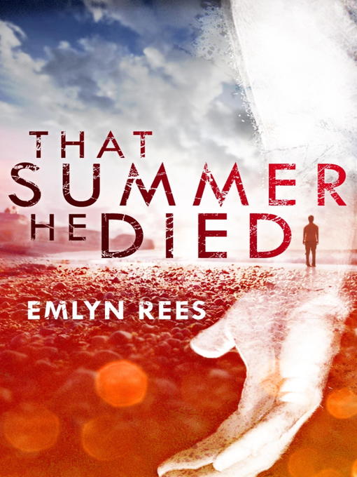 Title details for That Summer He Died by Emlyn Rees - Available